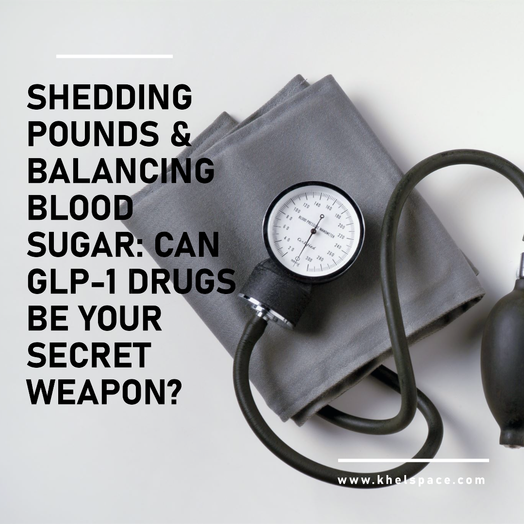 Shedding Pounds & Balancing Blood Sugar: Can GLP-1 Drugs Be Your Secret Weapon?