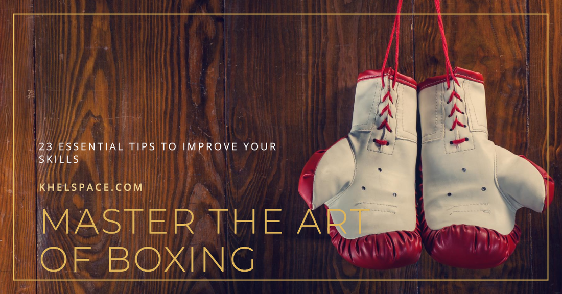 "23 Essential Tips to Rapidly Improve Your Boxing Skills"