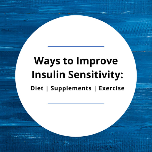 Improving Insulin Sensitivity Naturally: Science-Backed Methods for Optimal Health